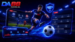 Cá độ bóng đá, cược kèo livecore trực tiếp uy tín tại DA88