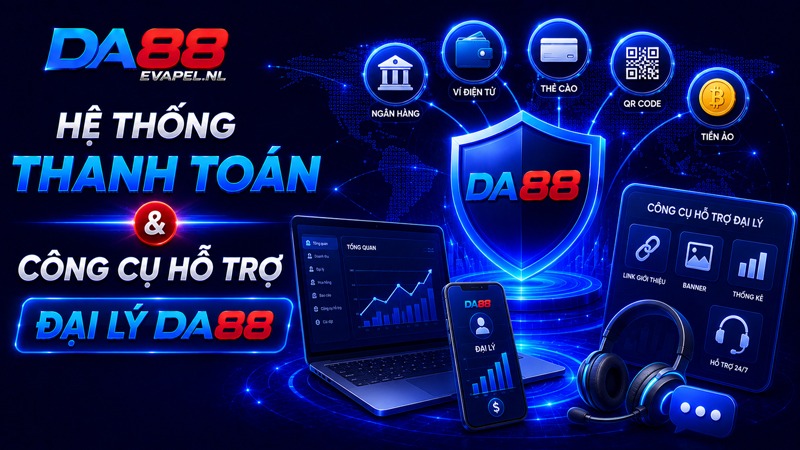 Hệ thống thanh toán và công cụ hỗ trợ đại lý DA88