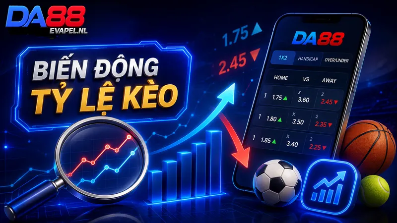 Cách đọc biến động tỷ lệ kèo nhà cái DA88