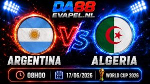 Nhận định World Cup 2026 Argentina vs Algeria 08h00 ngày 17/06