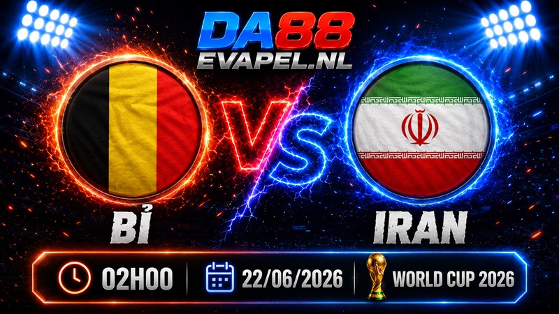 Nhận định World Cup 2026 Bỉ vs Iran 02h00 ngày 22/06