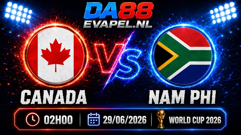 Nhận định World Cup 2026 Canada vs Nam Phi 02h00 ngày 29/06