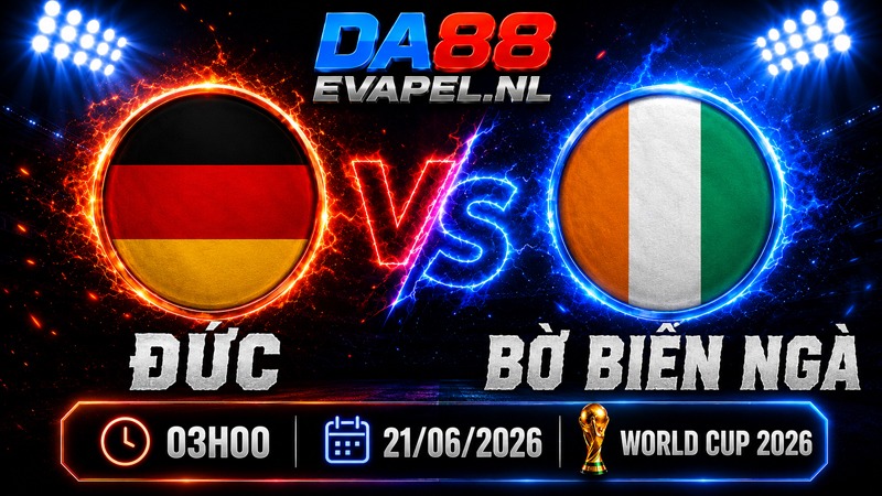 Nhận định World Cup 2026 Đức vs Bờ Biển Ngà 03h00 ngày 21/06