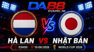 Nhận định World Cup 2026 Hà Lan vs Nhật Bản 03h00 ngày 15/06