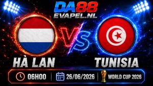 Nhận định World Cup 2026 Hà Lan vs Tunisia 06h00 ngày 26/06