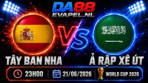 Nhận định World Cup 2026 Tây Ban Nha vs Ả Rập Xê Út 23h00 ngày 21/06
