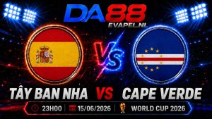 Nhận định World Cup 2026 Tây Ban Nha vs Cape Verde 23h00 ngày 15/06