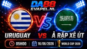 Nhận định World Cup 2026 Uruguay vs Ả Rập Xê Út 05h00 ngày 16/06